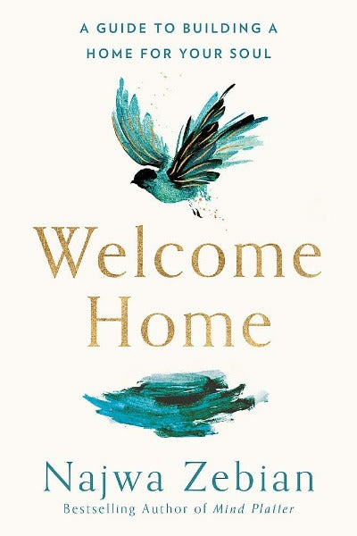 Welcome Home: A Guide to Building a Home For Your Soul (Paperback) By Najwa Zebian