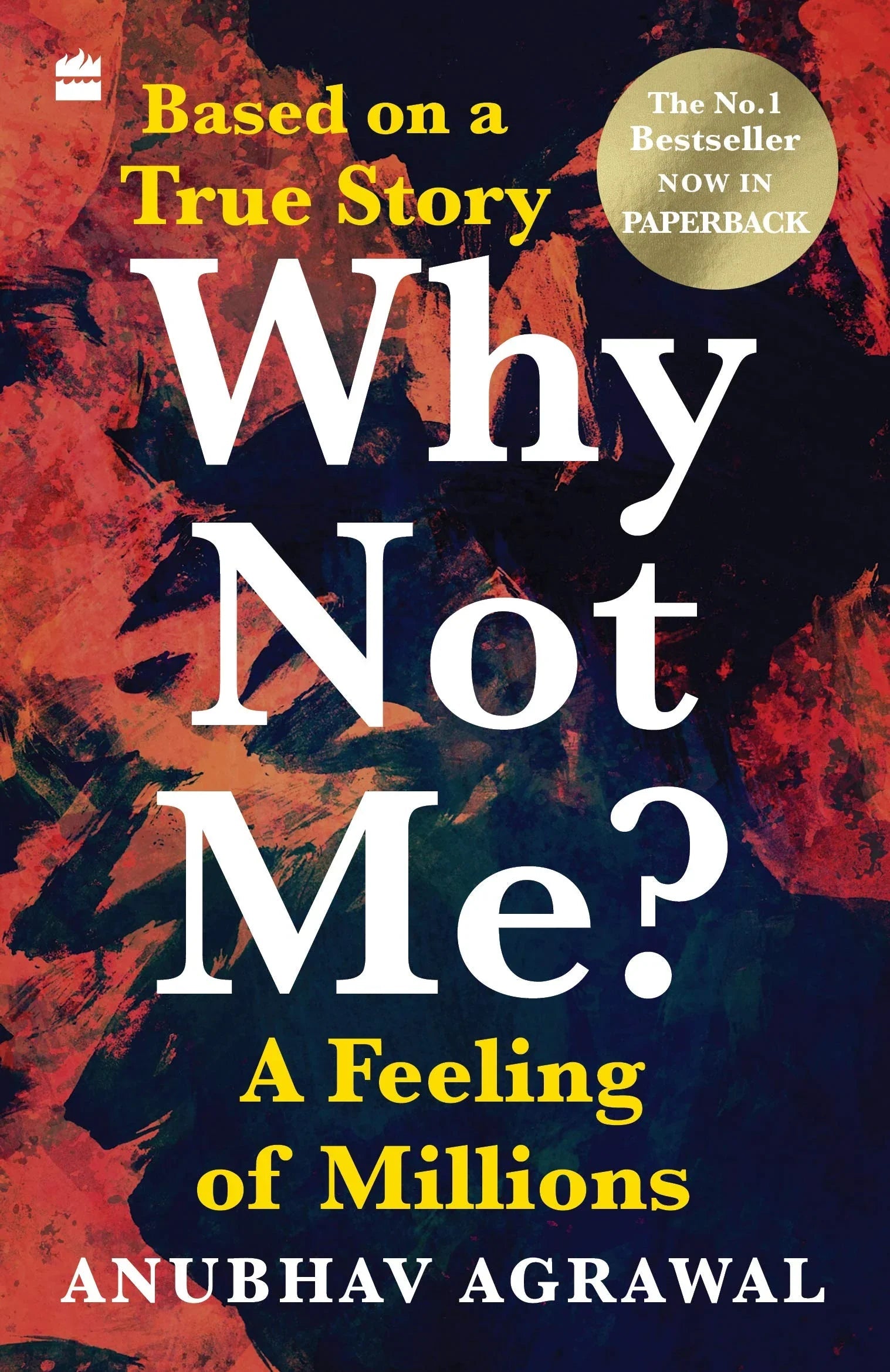 Why Not Me? A Feeling of Millions by Anubhav Agrawal