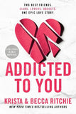 Addicted to You: 1 (ADDICTED SERIES) Paperback – by Krista Ritchie, Becca Ritchie