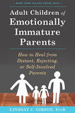 Adult Children of Emotionally Immature Parents Paperback – by Lindsay C Gibson