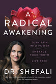 A Radical Awakening: Turn Pain into Power, Embrace Your Truth, Live Free - Dr Shefali Tsabary (Paperback)