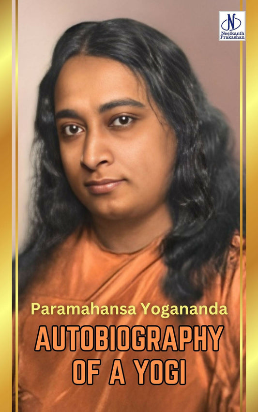 Autobiography of a Yogi by Paramahansa Yogananda - Paramahansa Yogananda – Sunflower Books