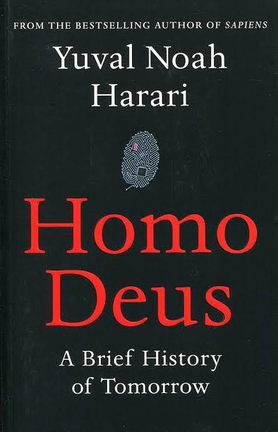 Homo Deus: A Brief History of Tomorrow