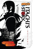 Naruto: Itachi's Story, Vol. 1: Daylight: Volume 1 (Naruto Novels)