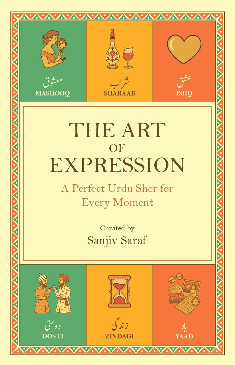 The Art of Expression - A Perfect Urdu Sher for Every Moment - Sanjiv Saraf – Rekhta