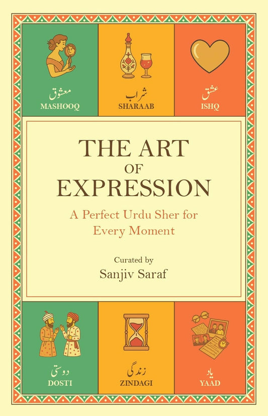 The Art of Expression - A Perfect Urdu Sher for Every Moment - Sanjiv Saraf – Rekhta