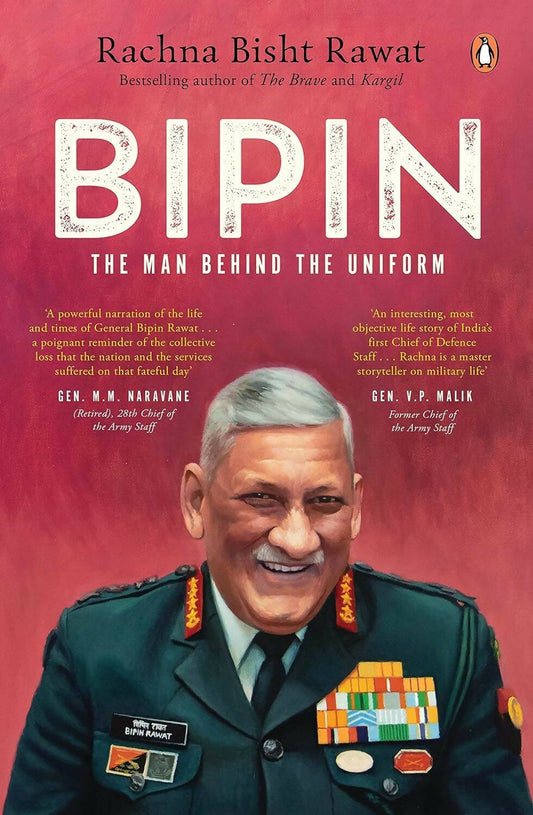 Bipin: The Man Behind the Uniform by Rachna Bisht Rawat – Books