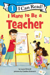 I Want To Be A Teacher: A My Community I Can Read (I Can Read Level 1) - Laur...
