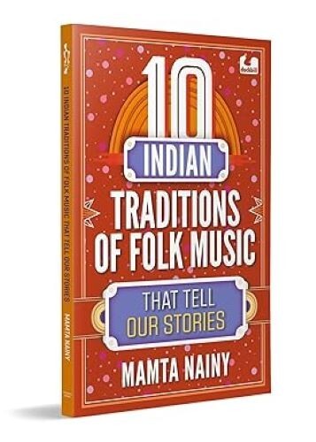 10 Indian Traditions of Folk Music That Tell Our Stories: Ages 10+ - Mamta Na... image 8