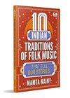 10 Indian Traditions of Folk Music That Tell Our Stories: Ages 10+ - Mamta Na...