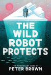 The Wild Robot Protects - Peter Brown - Paperback - Brand New