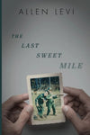The Last Sweet Mile Paperback –by Allen Lev - Allen Levi - Paperback - Brand New