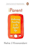 iParent: Embracing Parenting in the Digital Age - Neha J Hiranandani - Paperb...