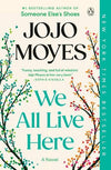 We All Live Here by Jojo Moyes NEW – Brand New