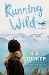 The Simple Wild Series by K.A. Tucker Simple Running Forever Wild NEW – Brand Ne