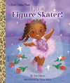 I'm a Figure Skater! - Sue Fliess and Nina Mata - Hardcover - Brand New