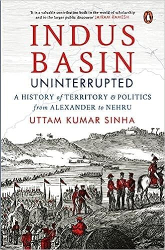 Indus Basin Uninterrupted: A History of Territory and Politics from Alexander... image 7