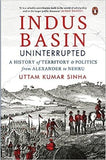 Indus Basin Uninterrupted: A History of Territory and Politics from Alexander... image 7