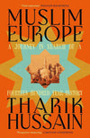 Muslim Europe: A Journey in Search of a Fourteen Hundred Year History - Thari...