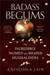 Badass Begums - Anoushka Jain - Paperback - Brand New