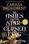 The Ashes and the Star-Cursed King: The heart-wrenching second book in the be...