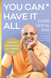 You Can Have It All: Unlock the Secrets to a Great Life by Gaur Gopal Das | A...