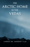 The Arctic Home In The Vedas – Bal Gangadhar. Tilak Paperback Brand New