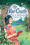 The Blue Castle – Brand New by L. M. Montgomery Paperback Brand New