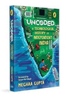Uncoded: A Technological History of Independent India | A One-of-a-Kind Book ...