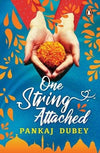 One String Attached - Pankaj Dubey - Paperback - Brand New