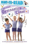 My First Gymnastics Class: Ready-to-Read Pre-Level 1 - Alyssa Satin Capucilli...