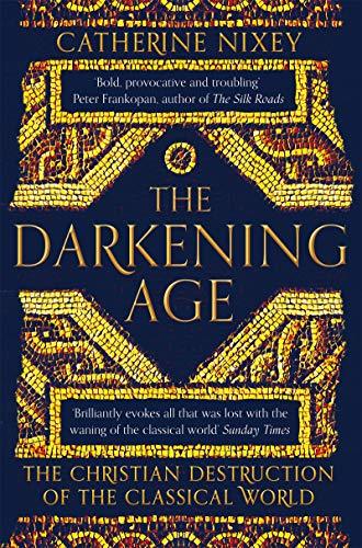 The Darkening Age: The Christian Destruction of the Classical World - Catheri... image 7