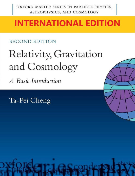 Relativity, Gravitation and Cosmology: A Basic Introduction by Cheng – Brand New