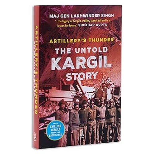 Artillery’s Thunder The Untold Kargil Story Maj Gen Lakhwinder Singh Hardcover b image 7