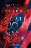 The Stardust Grail - Yume Kitasei - Paperback - Brand New