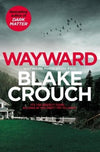 Wayward - Blake Crouch - Paperback - Brand New