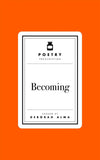 Poetry Prescription: Becoming: 5 - Deborah Alma - Hardcover - Brand New