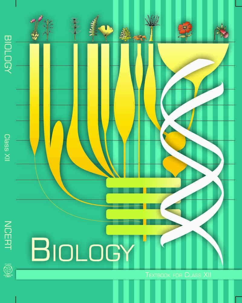 NCERT Biology for - Class 12