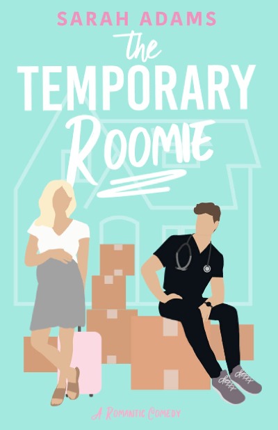 The Temporary Roomie: A Romantic Comedy: 2 Paperback -Sarah Adams