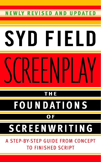 Screenplay: The Foundations of Screenwriting Paperback –  by Syd Field (Author)