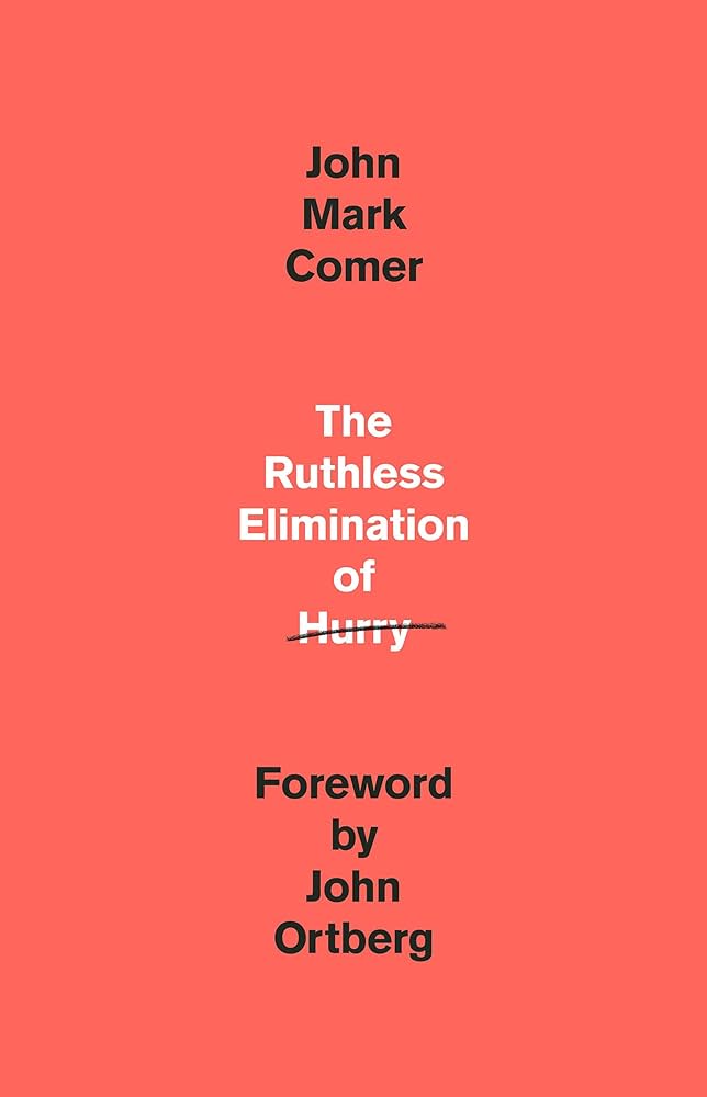 The Ruthless Elimination of Hurry (Paperback) by John Mark Comer
