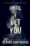 Until I Get You (Paperback) by Claire Contreras