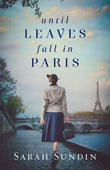 Until Leaves Fall in Paris (Paperback) by Sarah Sundin