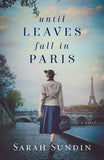Until Leaves Fall in Paris (Paperback) by Sarah Sundin