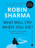 WHO WILL CRY WHEN YOU DIE ? - Robin Sharma  (Paperback)