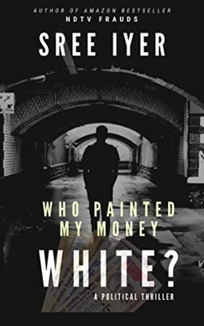 Who painted my money white - Paperback - By- Sree lyer