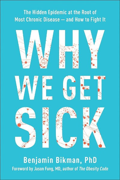 Why We Get Sick (Paperback) by Benjamin Bikman