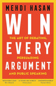 Win Every Argument (Paperback) by Mehdi Hasan