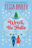 Wreck the Halls: A Novel (Paperback) by Tessa Bailey